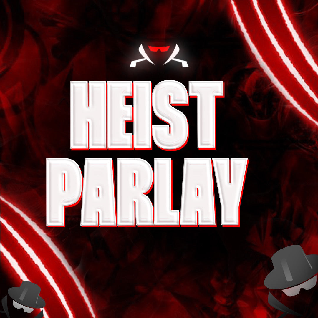 HEIST PARLAY