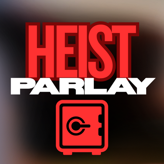 HEIST PARLAY