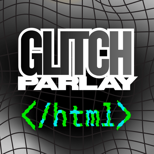 GLITCH PARLAY