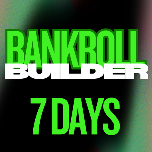 7 DAY BANKROLL BUILDER